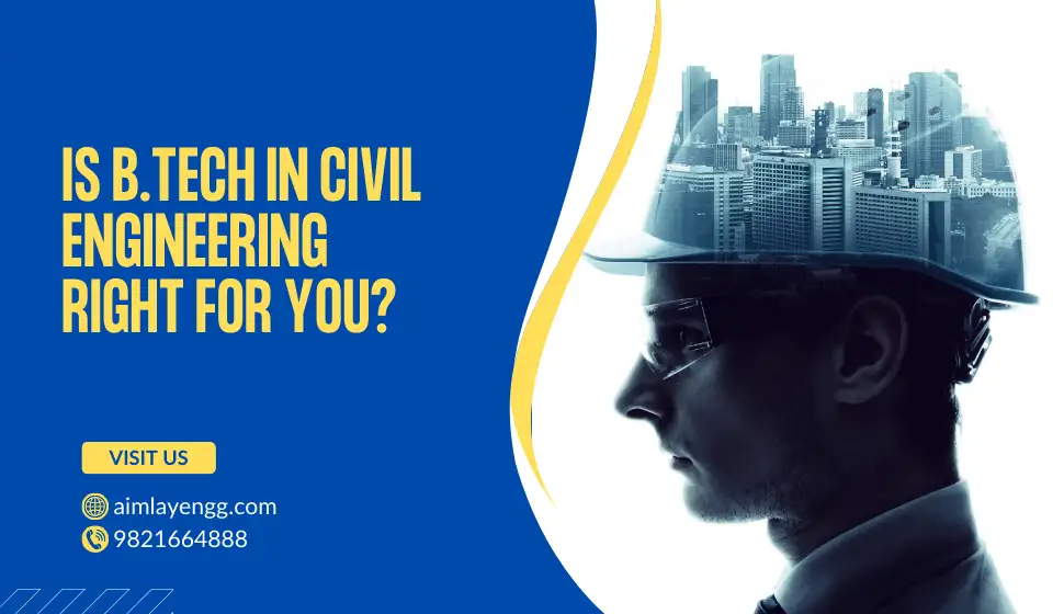 Is B.Tech in Civil Engineering Right for You?